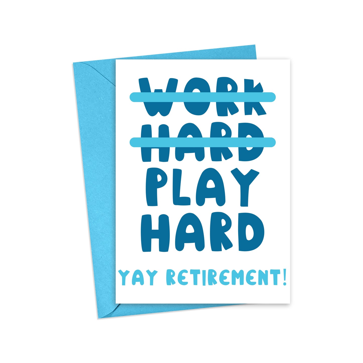 ork Hard, Play Hard - Yay Retirement! Card