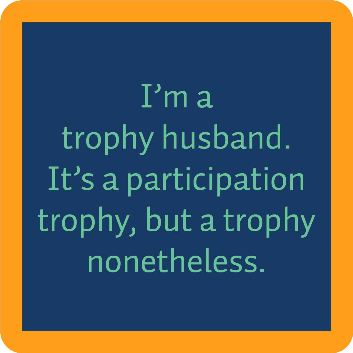 COASTER: Trophy