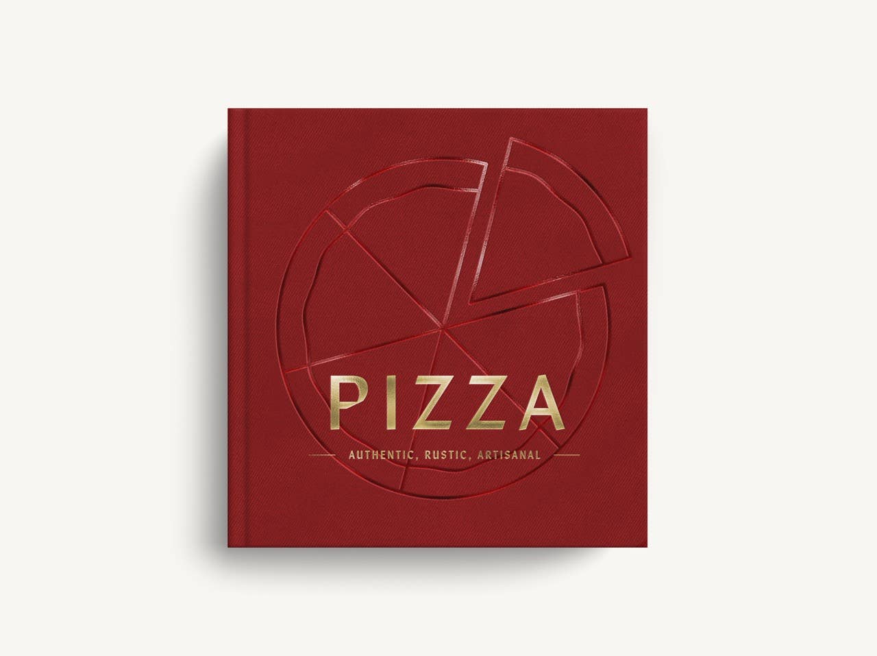 Pizza: Authentic, Rustic, Artisanal