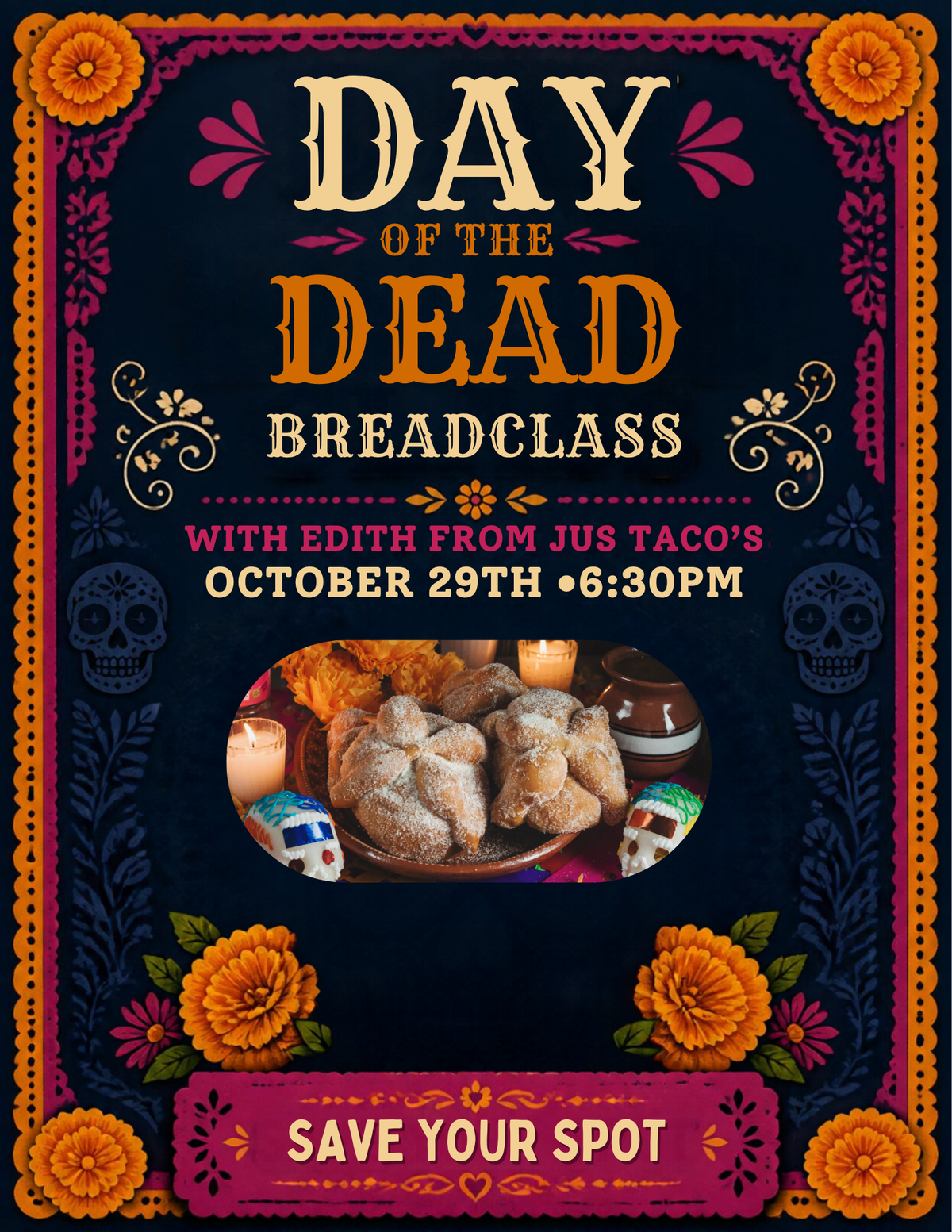 Day of the Dead Bread with Jus' Taco's October 29th 6:30pm