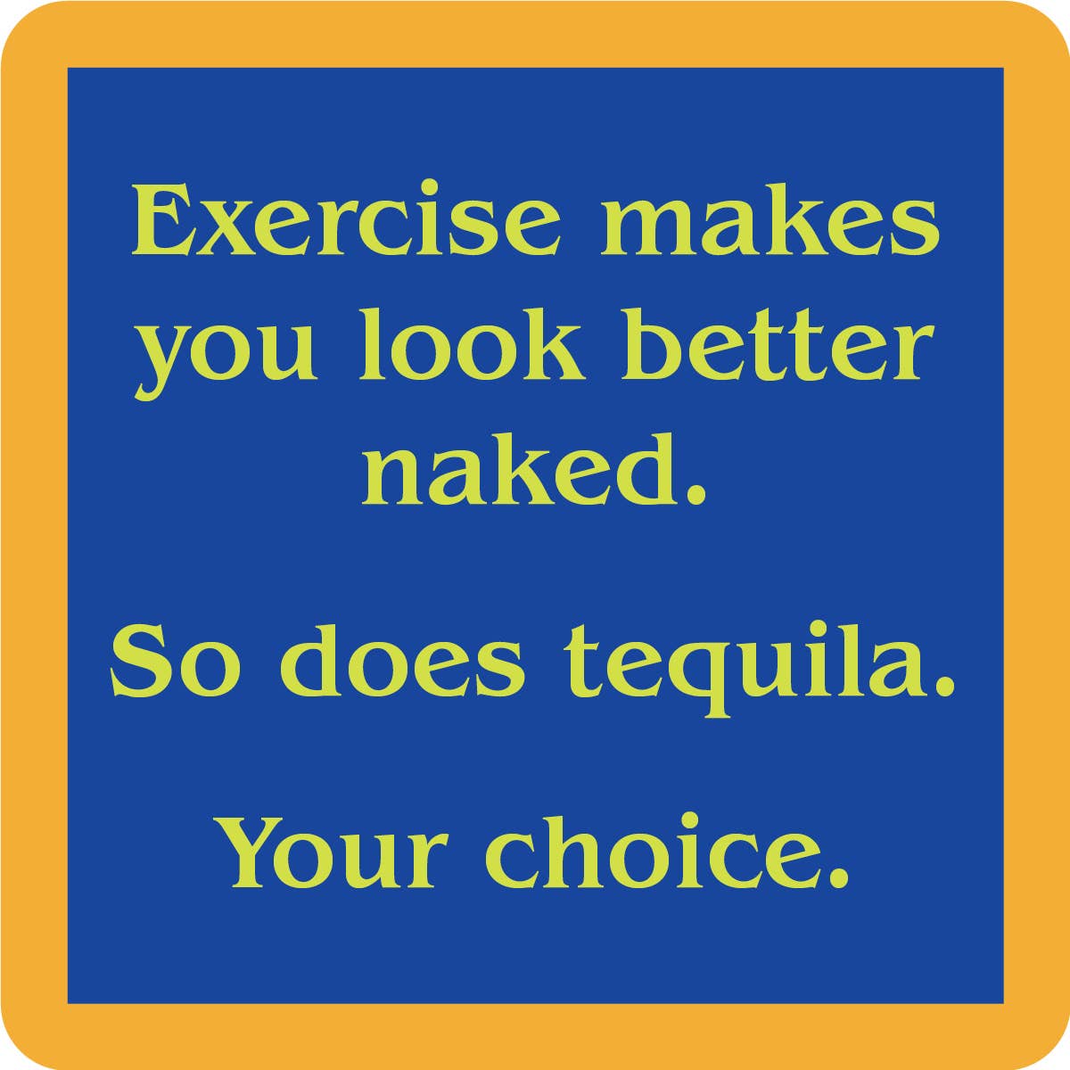 Exercise/Tequila coaster