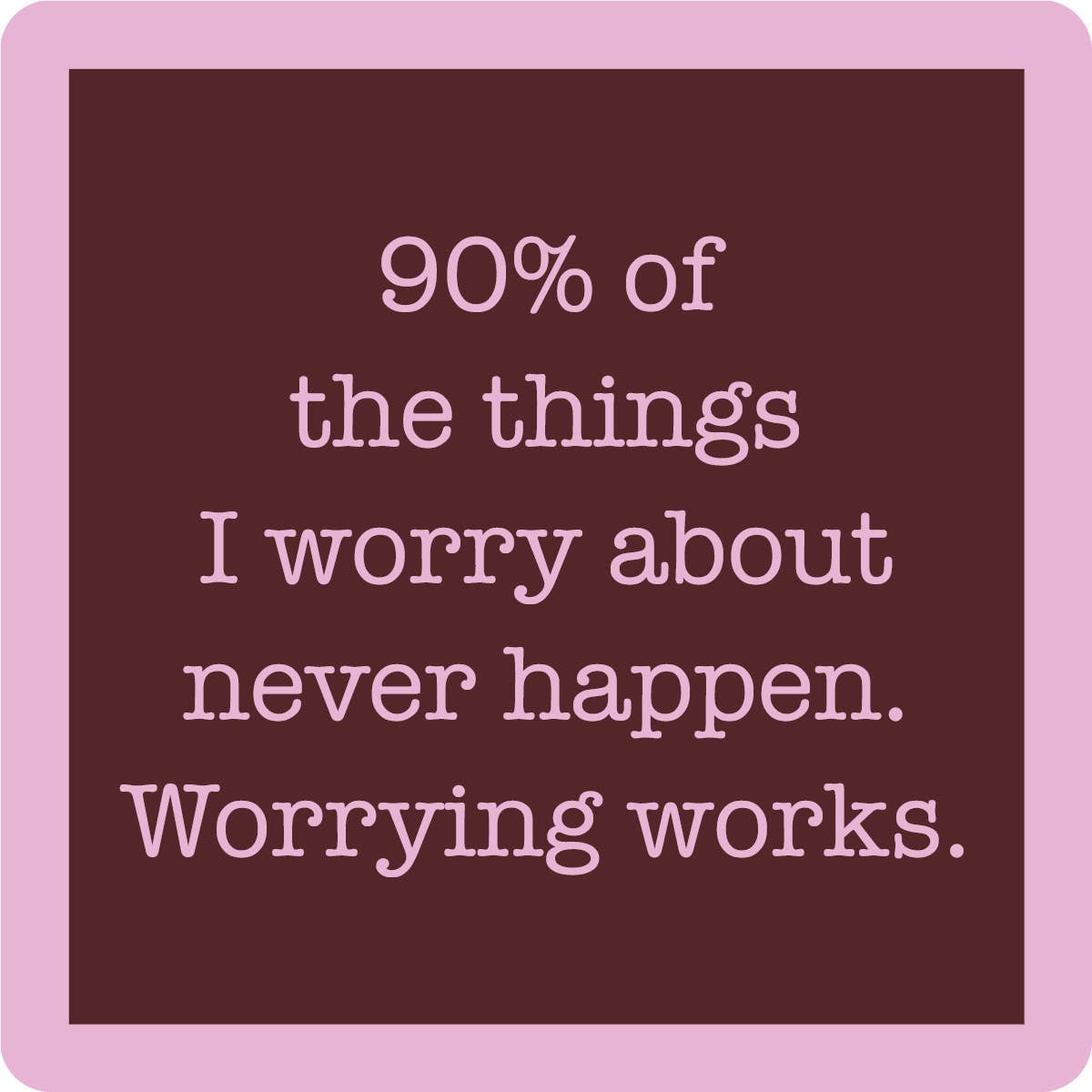 COASTER: 90 Percent of Worry